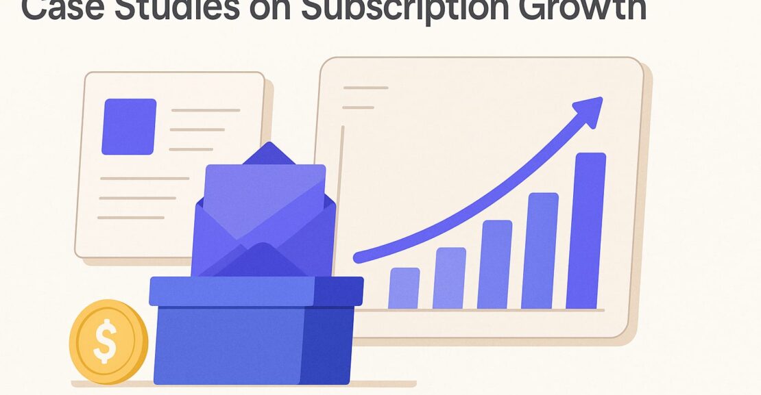 Case Studies on Subscription Growth: Strategies and Insights (2026 Guide)